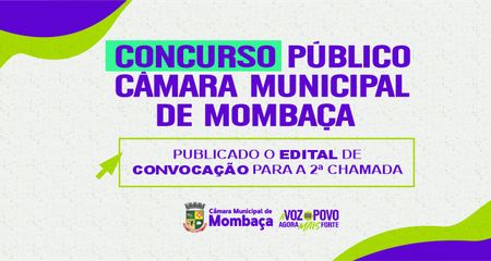 A CÂMARA MUNICIPAL DE MOMBAÇA-CE, por meio de sua presidência, no uso de suas competências, RESOLVE:

I – CONVOCAR a senhora DIONEIDE CAVALCANTE DE LIMA, classificação 2ª, inscrição nº 000441009, com vistas à nomeação e posse no cargo de RECEPCIONISTA;
II – CONVOCAR o senhor LEIRTON OLIVEIRA VIEIRA, classificação 1º, inscrição nº 000441760, com vistas à nomeação e posse no cargo de REDATOR LEGISLATIVO;
III – CONVOCAR o senhor ITALO MENDES SIQUEIRA, classificação 1º do cadastro reserva, inscrição nº 000441408, com vistas à nomeação e posse no cargo de TÉCNICO EM INFORMÁTICA;
IV – CONVOCAR o senhor BRYAN WILLIAN PEDRO DE BRITO, classificação 2º, inscrição nº 000441466, com vistas à nomeação e posse no cargo de VIGIA.