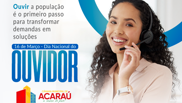 Câmara Municipal de Acaraú celebra o Dia do Ouvidor e reforça compromisso com a população