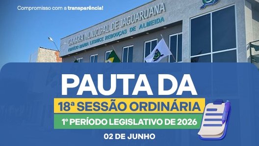 A Câmara Municipal de Jaguaruana divulga, de forma antecipada, a pauta da 18ª sessão ordinária de 2026, reforçando o compromisso com a transparência e o diálogo com a sociedade.
