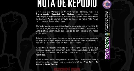 Em nome dos Vereadores, Servidores da Câmara, Procon e Procuradoria Especial da Mulher, manifestamos nossa indignação e repúdio ao ato de racismo sofrido pelo presidente da Câmara, Audir Carmo, através do diretor da rádio Patú News no programa Passando a Limpo.

Consideramos esse ato inaceitável e contrário aos princípios de respeito, dignidade e igualdade que defendemos. O racismo é uma prática abominável que não pode ser tolerada em nossa sociedade.

Exigimos providências imediatas para que casos como esse não se repitam e que sejam tomadas medidas para combater o racismo e a discriminação em todas as suas formas.

Apelamos à responsabilidade da rádio Patú News e de seus dirigentes para que assumam suas responsabilidades e tomem medidas concretas para evitar que atos como esse sejam repetidos.

Reafirmamos nosso compromisso com a luta contra o racismo e a discriminação e nosso apoio incondicional ao Presidente da Câmara, Audir Carmo.