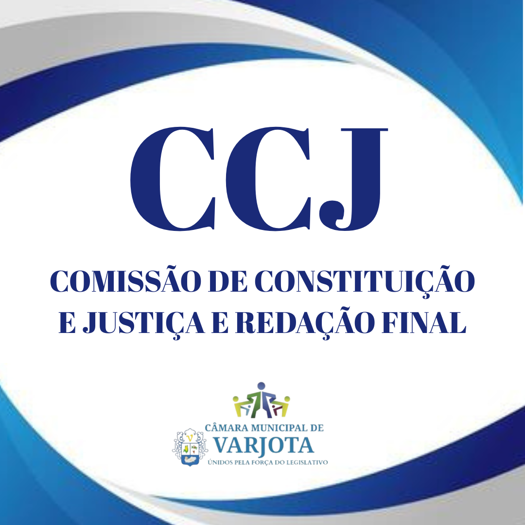CCJ - COMISSÃO DE CONSTITUIÇÃO E JUSTIÇA